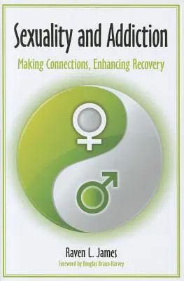 Sexualität und Sucht: Verbindungen schaffen, Genesung fördern - Sexuality and Addiction: Making Connections, Enhancing Recovery