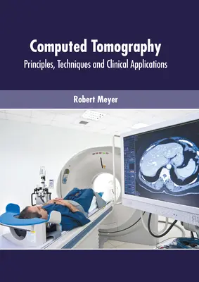 Computertomographie: Prinzipien, Techniken und klinische Anwendungen - Computed Tomography: Principles, Techniques and Clinical Applications