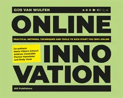 Online-Innovation: Werkzeuge, Techniken, Methoden und Regeln für die Online-Innovation - Online Innovation: Tools, Techniques, Methods and Rules to Innovate Online