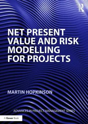 Kapitalwert- und Risikomodellierung für Projekte - Net Present Value and Risk Modelling for Projects