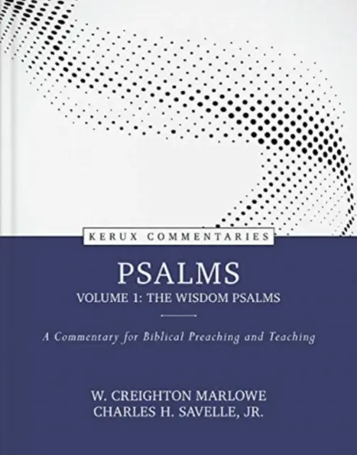 Psalmen, Band 1: Die Weisheitspsalmen: Ein Kommentar für die biblische Predigt und Lehre - Psalms, Volume 1: The Wisdom Psalms: A Commentary for Biblical Preaching and Teaching