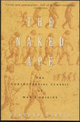 Der nackte Affe: Die Studie eines Zoologen über das menschliche Tier - The Naked Ape: A Zoologist's Study of the Human Animal