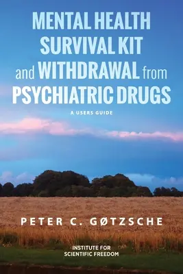 Mental Health Survival Kit und Entwöhnung von Psychopharmaka: Ein Benutzerhandbuch - Mental Health Survival Kit and Withdrawal from Psychiatric Drugs: A User's Guide