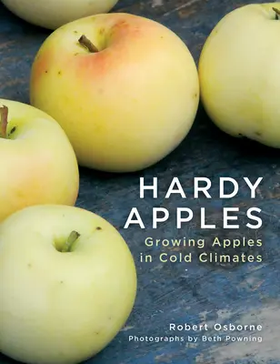 Widerstandsfähige Äpfel: Wachsende Äpfel in kalten Klimazonen - Hardy Apples: Growing Apples in Cold Climates