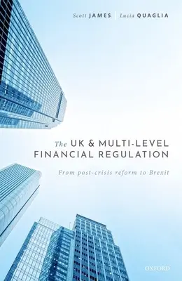 Das Vereinigte Königreich und die Finanzmarktregulierung auf mehreren Ebenen: Von der Reform nach der Krise bis zum Brexit - The UK and Multi-Level Financial Regulation: From Post-Crisis Reform to Brexit