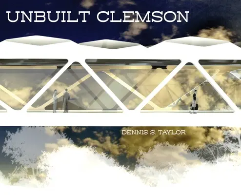 Ungebautes Clemson - Unbuilt Clemson