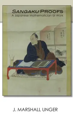Sangaku-Beweise: Ein japanischer Mathematiker bei der Arbeit - Sangaku Proofs: A Japanese Mathematician at Work