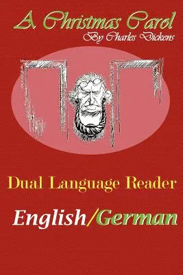 A Christmas Carol: Zweisprachiges Lesebuch (Englisch/Deutsch) - A Christmas Carol: Dual Language Reader (English/German)