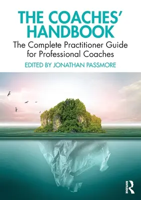 Das Handbuch für Coaches: Der vollständige Leitfaden für professionelle Coaches - The Coaches' Handbook: The Complete Practitioner Guide for Professional Coaches