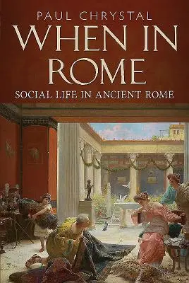 Wenn in Rom: Soziales Leben im antiken Rom - When in Rome: Social Life in Ancient Rome