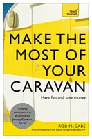 Machen Sie das Beste aus Ihrem Wohnwagen: Bringen Sie es sich selbst bei - Make the Most of Your Caravan: Teach Yourself