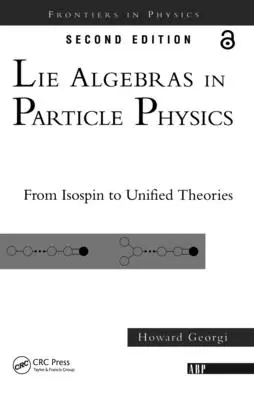 Lie-Algebren in der Teilchenphysik: Von Isospin zu vereinheitlichten Theorien - Lie Algebras in Particle Physics: From Isospin to Unified Theories
