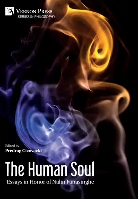 Die menschliche Seele: Aufsätze zu Ehren von Nalin Ranasinghe - The Human Soul: Essays in Honor of Nalin Ranasinghe