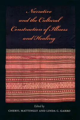 Narrative und die kulturelle Konstruktion von Krankheit und Heilung - Narrative and the Cultural Construction of Illness and Healing