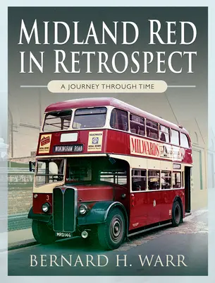 Midland Red im Rückblick: Eine Reise durch die Zeit - Midland Red in Retrospect: A Journey Through Time