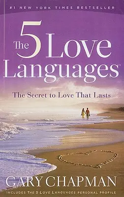 Die 5 Sprachen der Liebe: Das Geheimnis einer dauerhaften Liebe - The 5 Love Languages: The Secret to Love That Lasts