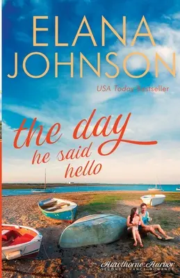 The Day He Said Hello: Süßer zeitgenössischer Liebesroman - The Day He Said Hello: Sweet Contemporary Romance