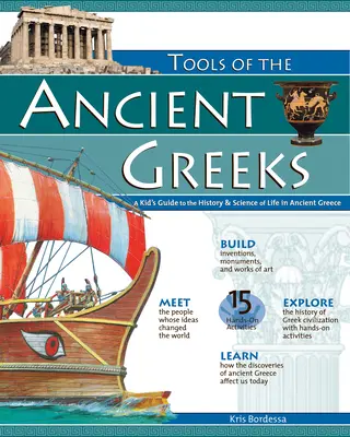 Die Werkzeuge der alten Griechen: Ein Leitfaden für Kinder über die Geschichte und Wissenschaft des Lebens im antiken Griechenland - Tools of the Ancient Greeks: A Kid's Guide to the History & Science of Life in Ancient Greece