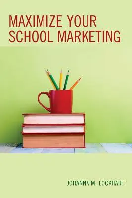 Maximieren Sie Ihr Schulmarketing - Maximize Your School Marketing