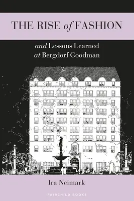 Der Aufstieg der Mode und die Lektionen, die man bei Bergdorf Goodman gelernt hat - The Rise of Fashion and Lessons Learned at Bergdorf Goodman