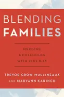 Familienzusammenführung: Zusammenlegung von Haushalten mit Kindern zwischen 8 und 18 Jahren - Blending Families: Merging Households with Kids 8-18