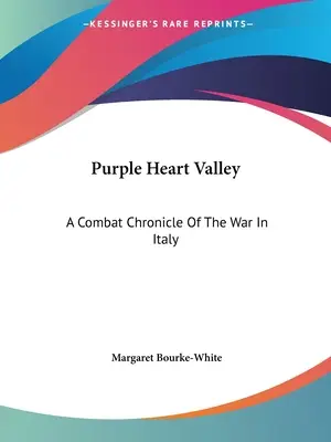 Purple Heart Valley: Eine Kampfchronik des Krieges in Italien - Purple Heart Valley: A Combat Chronicle Of The War In Italy