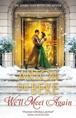 We'll Meet Again - Der romantische neue Roman des Sunday Times-Bestsellerautors Anton Du Beke - We'll Meet Again - The romantic new novel from Sunday Times bestselling author Anton Du Beke