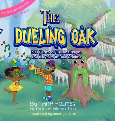 Die Duell-Eiche: 300 Jahre Musik, Magie und Chaos in New Orleans - The Dueling Oak: 300 Years of Music, Magic, and Mayhem in New Orleans