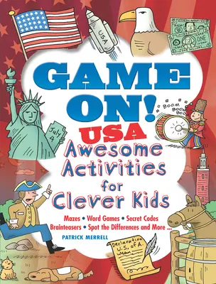 Spiel los! USA: Tolle Aktivitäten für schlaue Kinder - Game On! USA: Awesome Activities for Clever Kids