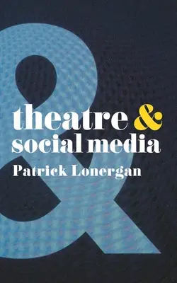 Theater und soziale Medien - Theatre and Social Media