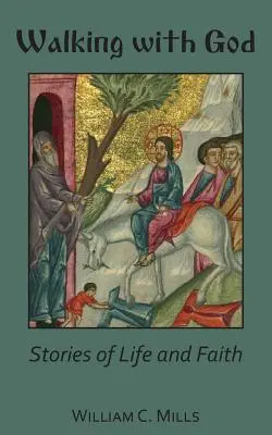 Mit Gott gehen: Geschichten vom Leben und Glauben - Walking with God: Stories of Life and Faith
