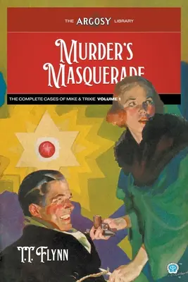 Die Maskerade des Mordes: Die vollständigen Fälle von Mike & Trixie, Band 1 - Murder's Masquerade: The Complete Cases of Mike & Trixie, Volume 1