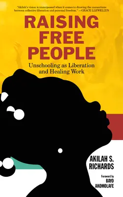 Freie Menschen erziehen: Unschooling als Befreiungs- und Heilungsarbeit - Raising Free People: Unschooling as Liberation and Healing Work