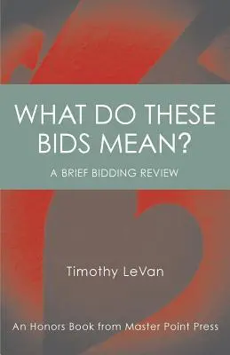 Was bedeuten diese Gebote?: Ein Ehrenbuch von Master Point Press - What Do These Bids Mean?: An Honors Book from Master Point Press