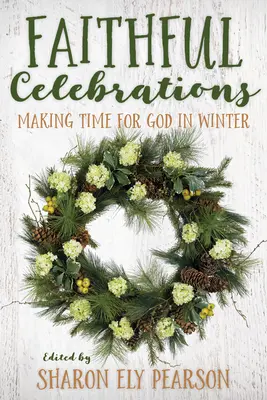 Treue Feste: Sich im Winter Zeit für Gott nehmen - Faithful Celebrations: Making Time for God in Winter