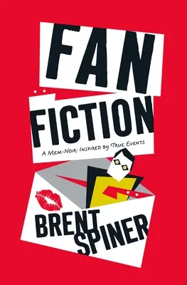 Fan-Fiction: Ein Mem-Noir: Inspiriert von wahren Begebenheiten - Fan Fiction: A Mem-Noir: Inspired by True Events