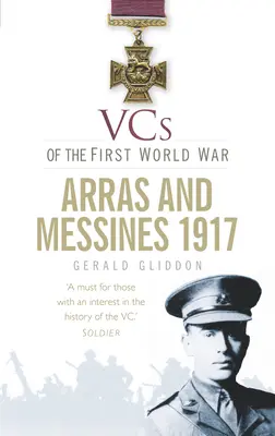 Vcs des Ersten Weltkriegs: Arras und Messines 1917 - Vcs of the First World War: Arras and Messines 1917