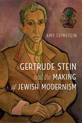 Gertrude Stein und die Entstehung der jüdischen Moderne - Gertrude Stein and the Making of Jewish Modernism