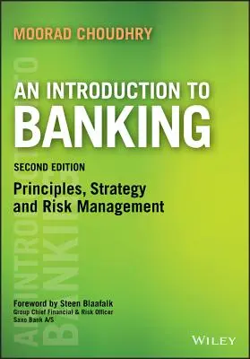 Eine Einführung in das Bankwesen: Grundsätze, Strategie und Risikomanagement - An Introduction to Banking: Principles, Strategy and Risk Management