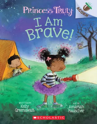 Ich bin mutig! Ein Eichelbuch (Prinzessin Wahrhaftig #5), 5 - I Am Brave!: An Acorn Book (Princess Truly #5), 5