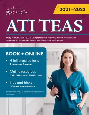 ATI TEAS-Studienhandbuch 2021-2022: Umfassender Prüfungsleitfaden mit Übungsfragen für den Test of Essential Academic Skills, sechste Auflage - ATI TEAS Study Manual 2021-2022: Comprehensive Review Guide with Practice Exam Questions for the Test of Essential Academic Skills, Sixth Edition
