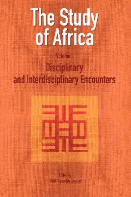 Das Studium Afrikas Band 1: Disziplinäre und interdisziplinäre Begegnungen - The Study of Africa Volume 1: Disciplinary and Interdisciplinary Encounters