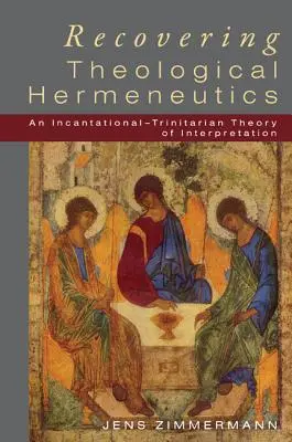 Wiederherstellung der theologischen Hermeneutik - Recovering Theological Hermeneutics