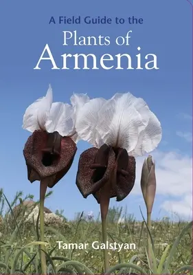 Ein Feldführer zu den Pflanzen Armeniens - A Field Guide to the Plants of Armenia