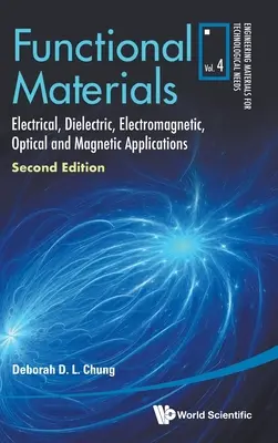 Funktionelle Materialien: Elektrische, dielektrische, elektromagnetische, optische und magnetische Anwendungen (Zweite Auflage) - Functional Materials: Electrical, Dielectric, Electromagnetic, Optical and Magnetic Applications (Second Edition)