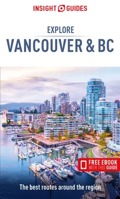 Insight Guides Explore Vancouver & BC (Reiseführer mit Gratis-Ebook) - Insight Guides Explore Vancouver & BC (Travel Guide with Free Ebook)