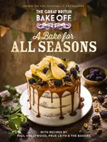 Great British Bake Off: Ein Backen für alle Jahreszeiten - Das offizielle Great British Bake Off Buch 2021 - Great British Bake Off: A Bake for all Seasons - The official 2021 Great British Bake Off book