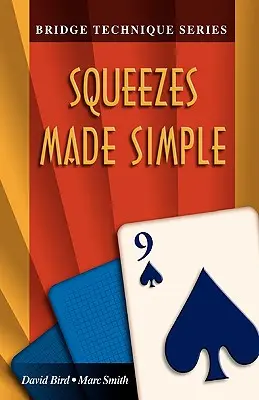 Bridge-Technik 9: Squeezes leicht gemacht - Bridge Technique 9: Squeezes Made Simple