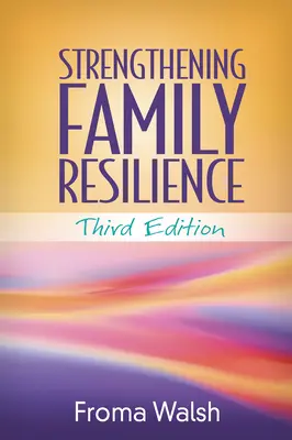 Stärkung der familiären Resilienz, Dritte Auflage - Strengthening Family Resilience, Third Edition