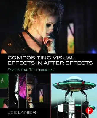 Compositing visueller Effekte in After Effects: Grundlegende Techniken - Compositing Visual Effects in After Effects: Essential Techniques